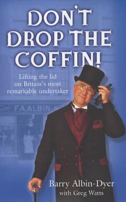 Don't Drop the Coffin! - Albin-Dyer, Barry