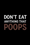 Don't Eat Anything that Poops: Meal Planner Notebook, Grocery Shopping List, Weight Loss Planner, Daily Planner Book, Health Planner Book