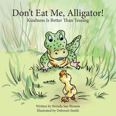 Don't Eat Me, Alligator! - Bynum, Brenda S