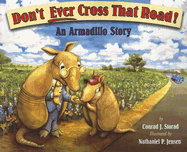 Don't Ever Cross That Road: An Armadillo Story