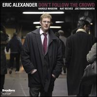 Don't Follow the Crowd - Eric Alexander