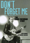 Don't Forget Me: The Eddie Cochran Story