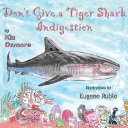 Don't Give a Tiger Shark Indigestion