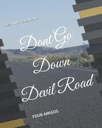 Dont Go Down Devil Road: Four Amigos