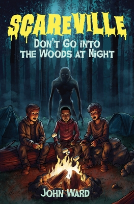 Don't Go into the Woods at Night - Ward, John A