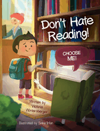 Don't Hate Reading! Choose Me!
