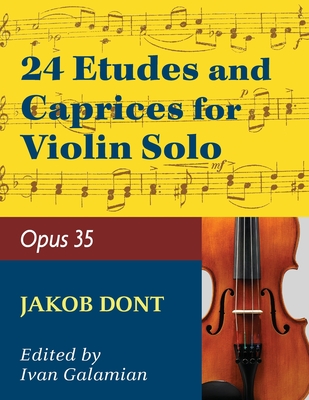 Dont, Jakob - 24 Etudes and Caprices Op. 35 - Violin solo - by Ivan Galamian - International - Dont, Jakob (Composer), and Galamian, Ivan (Editor)