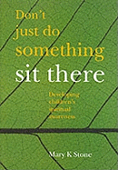 Don't Just Do Something - Sit There: Developing Children's Spiritual Awareness