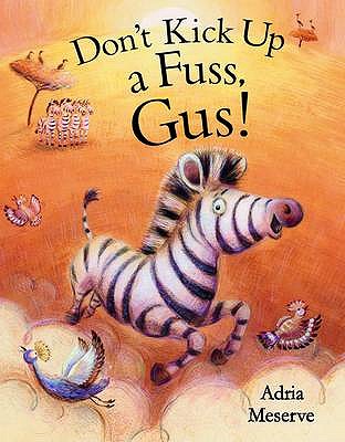 Don't Kick Up a Fuss, Gus! - Meserve, Adria