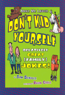 Don't Kid Yourself: Relatively Great (Family) Jokes