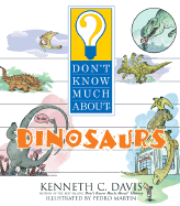 Don't Know Much about Dinosaurs - Davis, Kenneth C