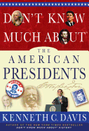 Don't Know Much About(r) the American Presidents