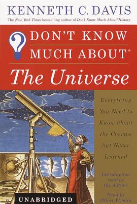 Don't Know Much about the Universe - Davis, Kenneth C, and Wyman, Oliver (Read by)