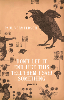 Don't Let It End Like This Tell Them I Said Something - Vermeersch, Paul