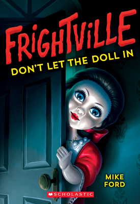 Don't Let the Doll in (Frightville #1): Volume 1 - Ford, Mike