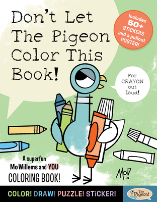 Don't Let the Pigeon Color This Book!: A Superfun Mo Willems and You Coloring Book! - Mo Willems Workshop