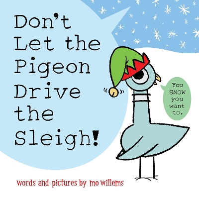 Don't Let the Pigeon Drive the Sleigh! - Willems, Mo