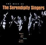 Don't Let The Rain Come Down: The Best of the Serendipity Singers - The Serendipity Singers