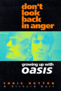 Don't Look Back in Anger: Growing up with Oasis