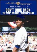 Don't Look Back: The Story of Leroy "Satchel" Paige