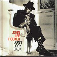 Don't Look Back - John Lee Hooker