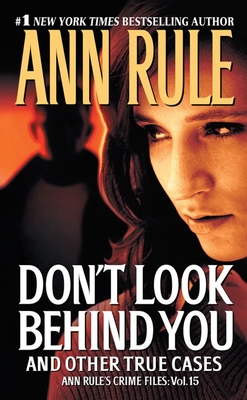 Don't Look Behind You: Ann Rule's Crime Files #15 - Rule, Ann