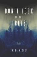 Don't Look In The Trees