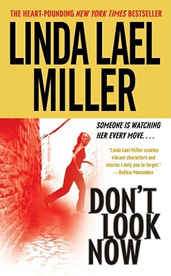 Don't Look Now - Miller, Linda Lael