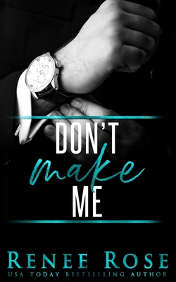 Don't Make Me - Rose, Renee