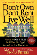 Don't Own, Don't Rent, Live Well: How to Be Debt Free, Build Your Nest Egg & Live Life on Your Own Terms