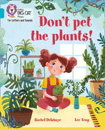 Don't Pet the Plants!: Band 07/Turquoise