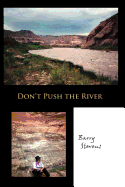 Don't Push the River