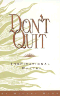 Don't Quit: Inspirational Poetry