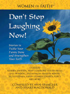 Don't Stop Laughing Now!: Stories to Tickle Your Funnybone and Strengthen Your Faith