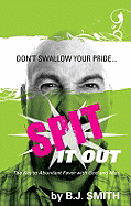 Don't Swallow Your Pride... Spit It Out: The Key to Abundant Favor with God and Man
