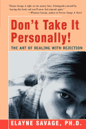Don't Take It Personally!: The Art of Dealing with Rejection