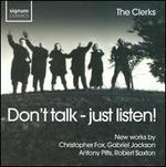 Don't talk - just listen!