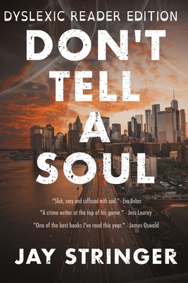 Don't Tell A Soul: Dyslexic Reader Edition - Stringer, Jay