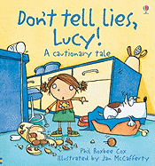 Dont Tell Lies, Lucy!: A Cautionary Tale