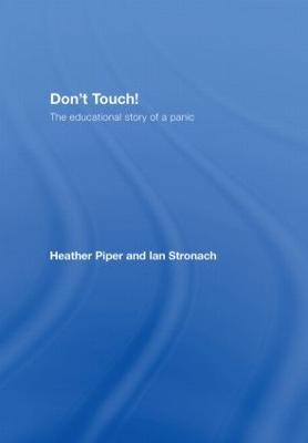 Don't Touch!: The Educational Story of a Panic - Piper, Heather, and Stronach, Ian