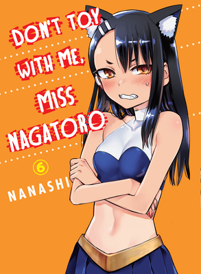 Don't Toy with Me, Miss Nagatoro 6 - Nanashi