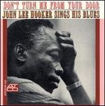 Don't Turn Me from Your Door: John Lee Hooker Sings His Blues