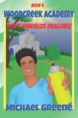 Don't Vandalize Dragons! - Greene, Michael