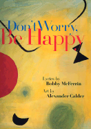 Don't Worry, Be Happy - McFerrin, Bobby (Text by), and Sunshine, Linda (Editor)