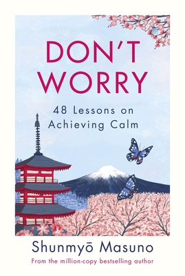 Don't Worry: From the million-copy bestselling author of Zen - Masuno, Shunmyo