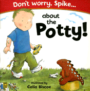 Don't Worry, Spike...about the Potty! - 