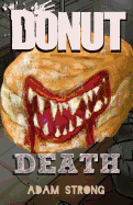 Donut Death: A Creepy Tale For Adults Only