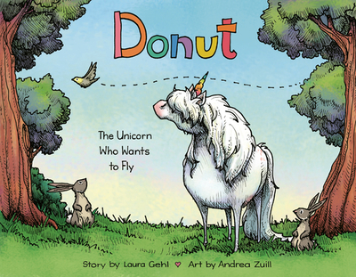 Donut: The Unicorn Who Wants to Fly - Gehl, Laura