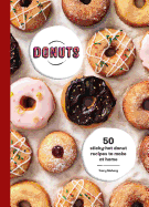 Donuts: 50 Sticky-Hot Donut Recipes to Make at Home