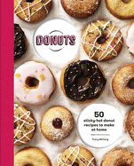 Donuts: 50 sticky-hot donut recipes to make at home